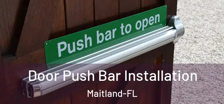  Door Push Bar Installation Maitland-FL