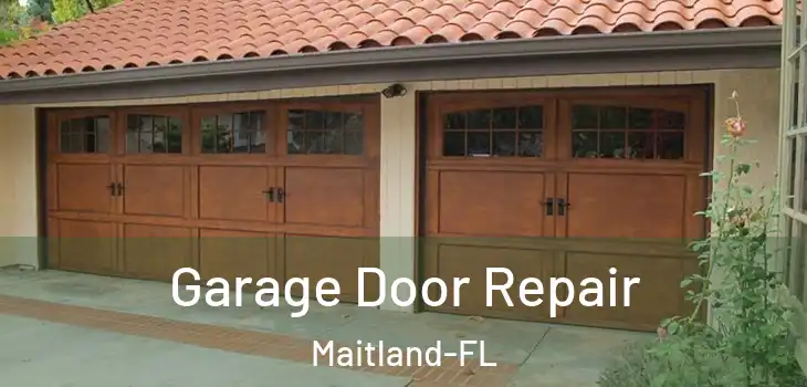 Garage Door Repair Maitland-FL