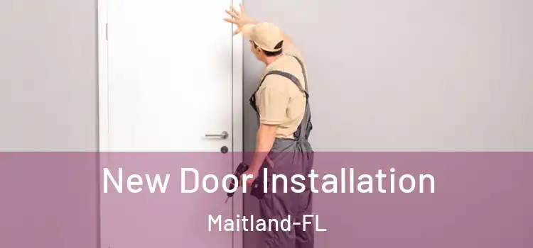 New Door Installation Maitland-FL